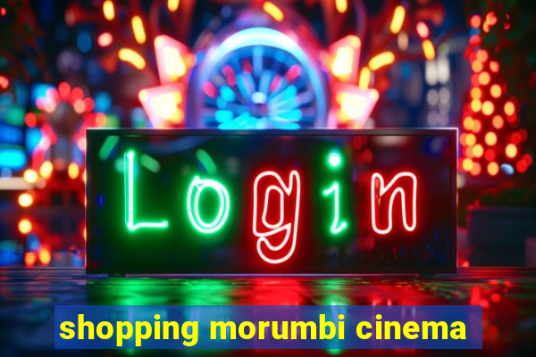 shopping morumbi cinema